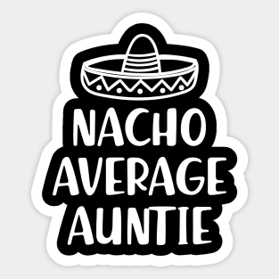 Auntie - Nacho average auntie Sticker